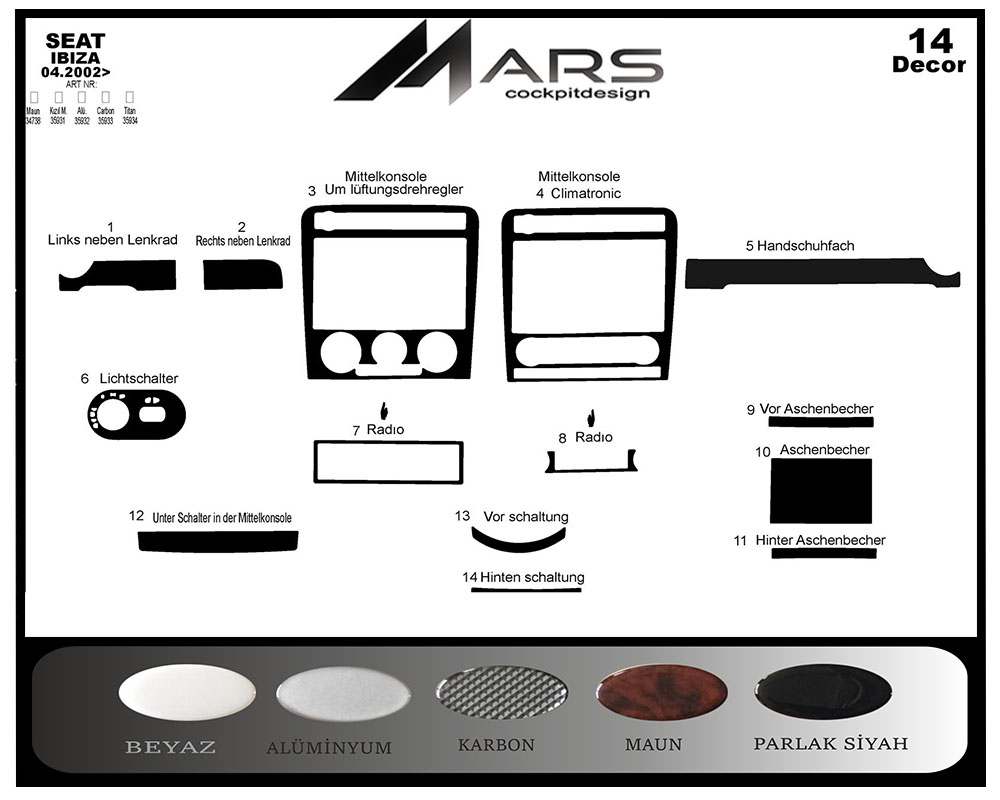 Seat İbiza Konsol-Maun Kaplama 2002 - 2010 Arası 14 Parça
